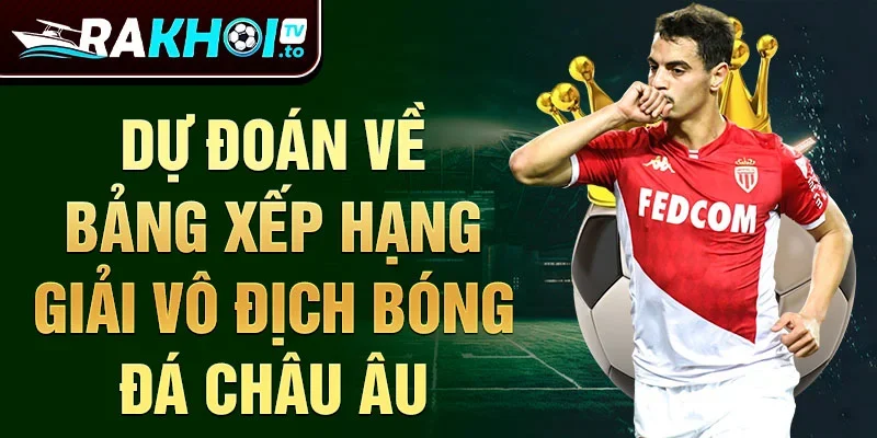 Dự đoán về bảng xếp hạng giải vô địch bóng đá châu Âu