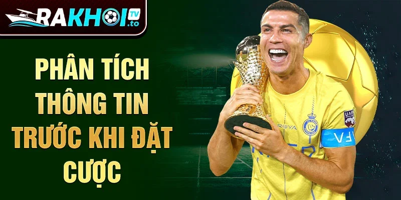 Phân tích thông tin trước khi đặt cược